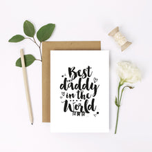 Load image into Gallery viewer, Best Daddy in the World Card – Heartfelt Dad Greeting